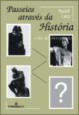 PASSEIOS ATRAVÉS DA HISTÓRIA à luz da Antroposofia - Rudolf Lanz