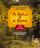 A BELA E A FERA E OUTROS CONTOS DE FADAS - Mme. D'Aulnoy e mme. Le Prince