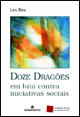 DOZE DRAGÕES em luta contra iniciativas sociais – Lex Bos