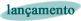 Lan�amento