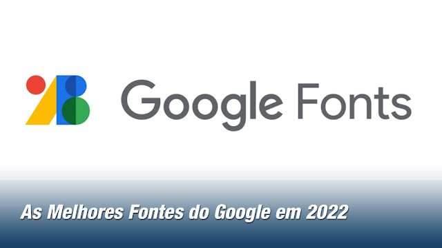 As Melhores Fontes do Google em 2022 As Melhores Fontes do Google em 2022
