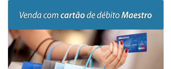 Venda com cartão de débito Maestro Venda com cartão de débito Maestro