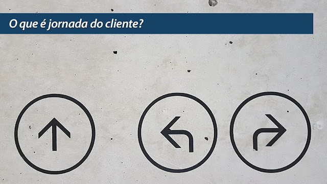 O que é jornada do cliente? O que é jornada do cliente?