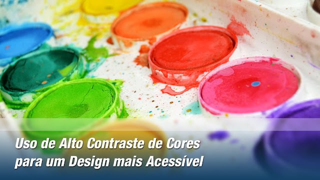 Uso de Alto Contraste de Cores para um Design mais Acessível Uso de Alto Contraste de Cores para um Design mais Acessível