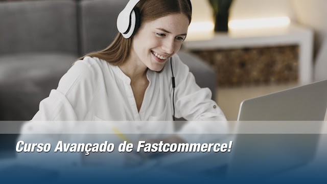 Curso avançado de Fastcommerce! Curso avançado de Fastcommerce!