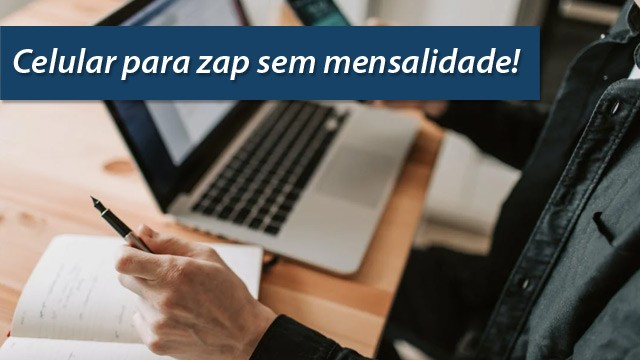 Celular para zap sem mensalidade! Celular para zap sem mensalidade!