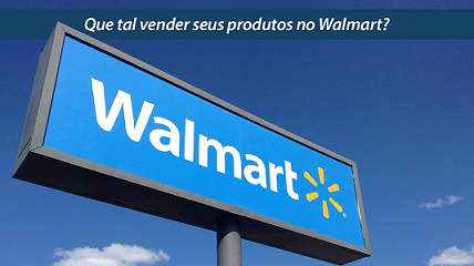 Que tal vender seus produtos no Walmart? Que tal vender seus produtos no Walmart?
