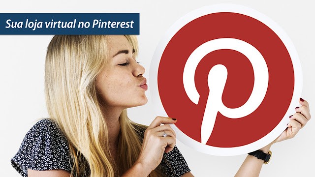 Sua loja virtual no Pinterest Sua loja virtual no Pinterest