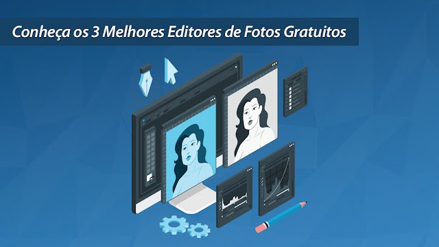 Conheça os 3 Melhores Editores de Fotos Gratuitos Conheça os 3 Melhores Editores de Fotos Gratuitos