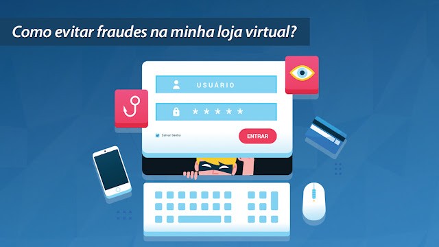 Como evitar fraudes na minha loja virtual? Como evitar fraudes na minha loja virtual?
