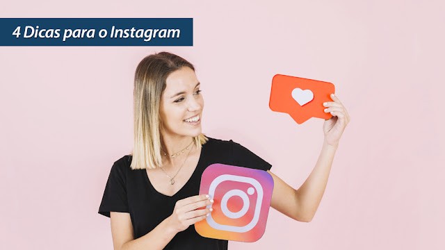 4 Dicas para o Instagram 4 Dicas para o Instagram