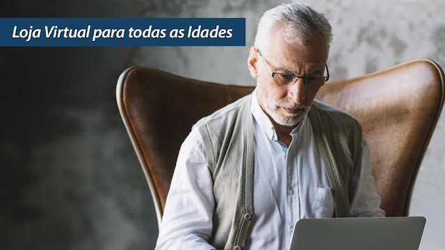 Loja Virtual para Todas as Idades Loja Virtual para Todas as Idades